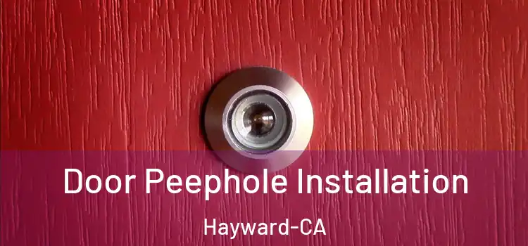 Door Peephole Installation Hayward-CA