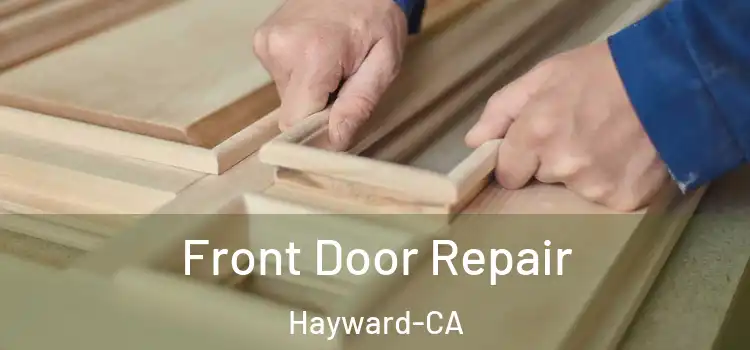 Front Door Repair Hayward-CA