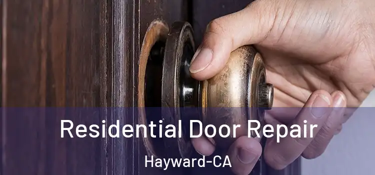 Residential Door Repair Hayward-CA