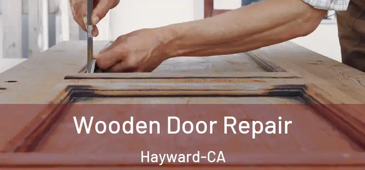 Wooden Door Repair Hayward-CA